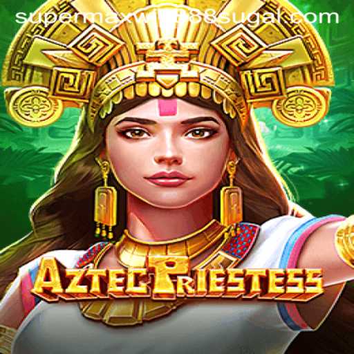 AztecPriestess: The Thrilling New Adventure with Supermaxwin888
